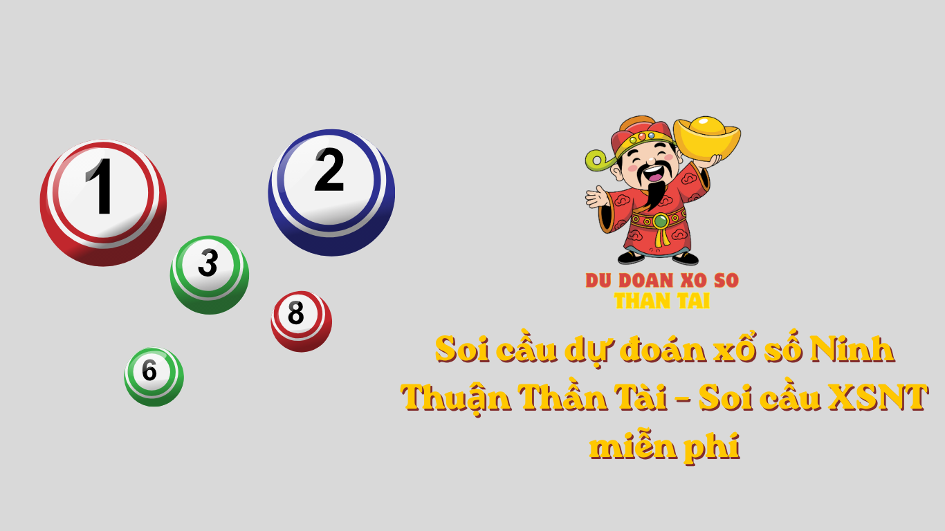 Soi cầu dự đoán xổ số Ninh Thuận Thần Tài – Soi cầu XSNT miễn phí
