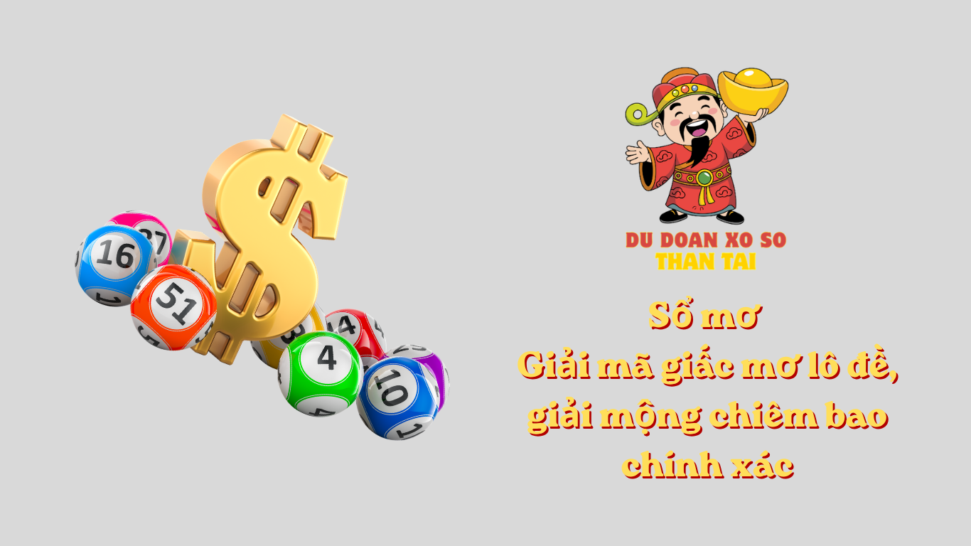 Sổ mơ - Giải mã giấc mơ lô đề, giải mộng chiêm bao chính xác