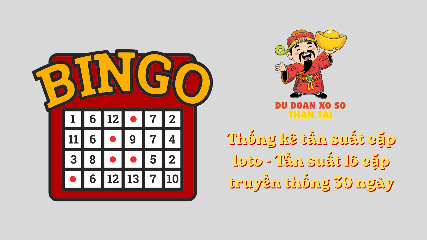 Thống kê tần suất cặp loto - Tần suất lô cặp truyền thống 30 ngày